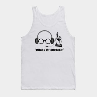 Funny Sketch streamer whats up brother Tank Top